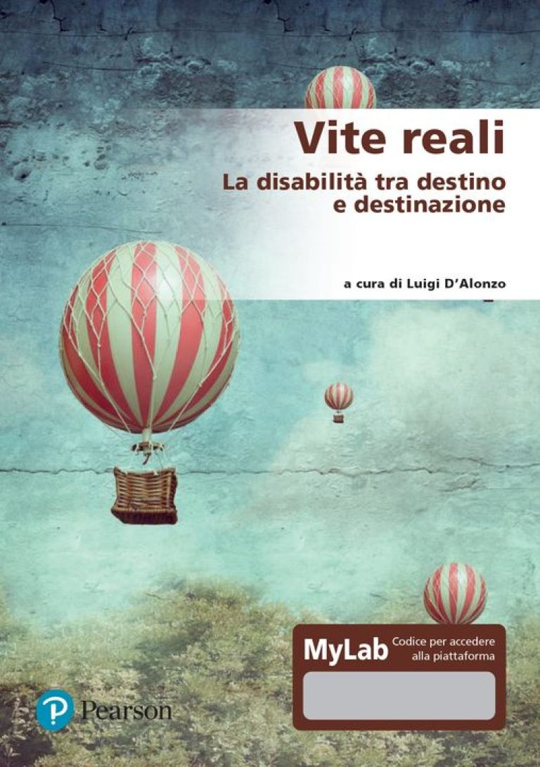L. d’Alonzo (eds), “Vite reali – La disabilità tra destino e destinazione”, ed Pearson, 2021
