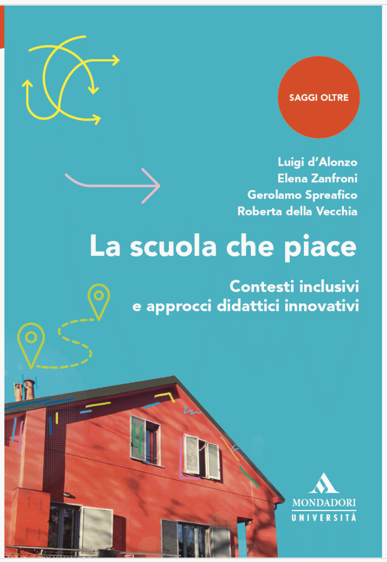 L. d’Alonzo, E. Zanfroni, G. Spreafico e R. della Vecchia – “La scuola che piace. Contesti inclusivi e approcci didattici innovativi”